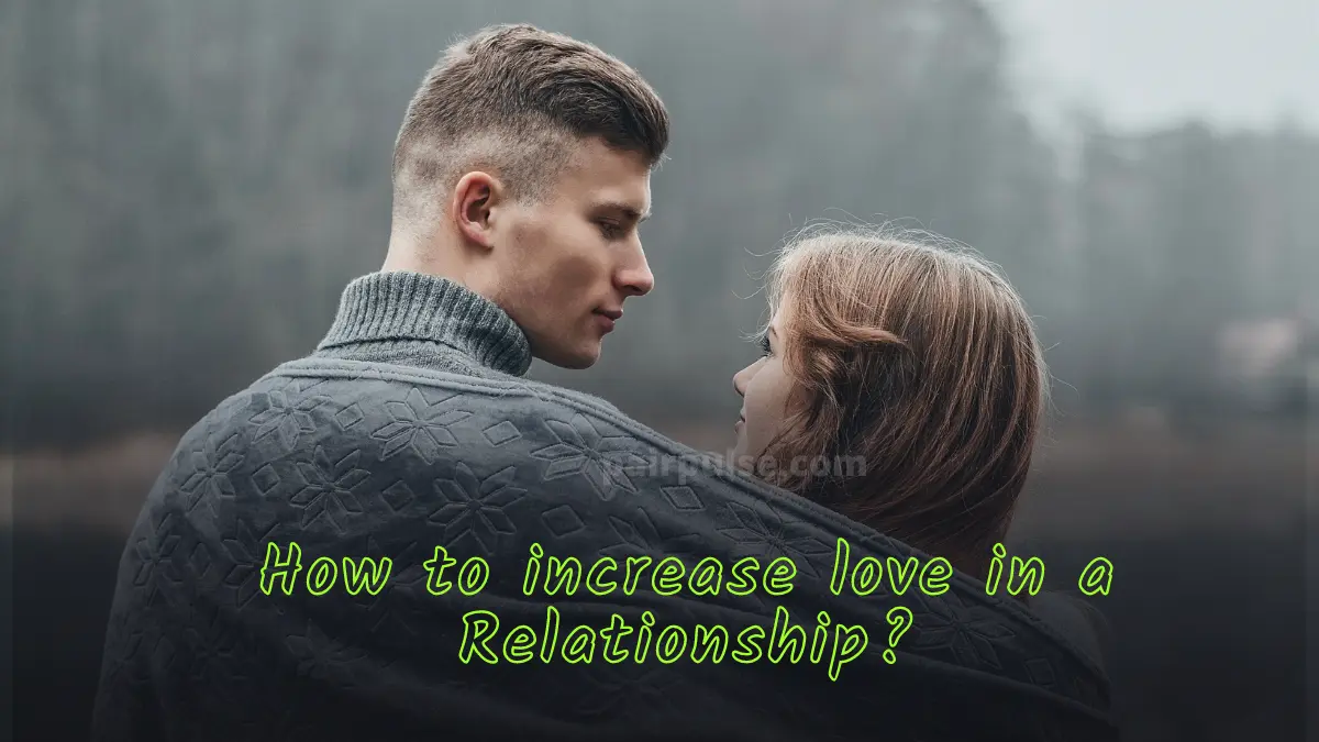 How to increase love in a Relationship