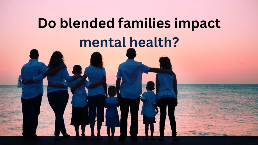 Psychological Effects of Blended Families