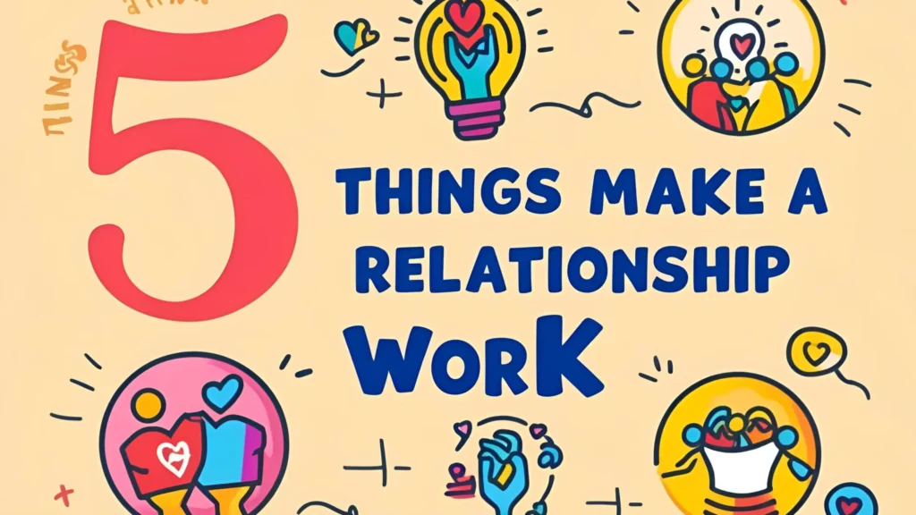 5 things that make a relationship work