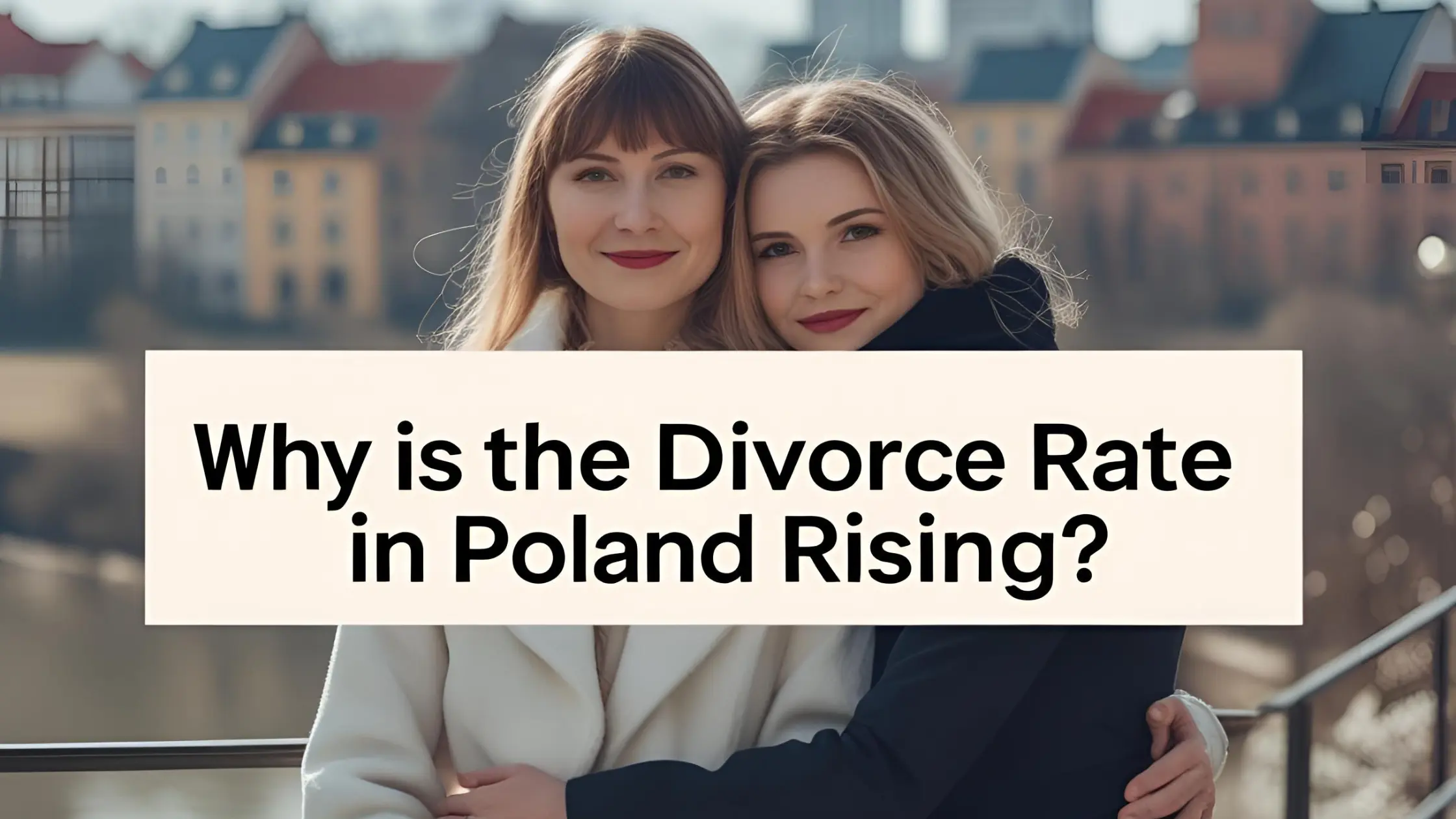 Why Is the Divorce Rate in Poland Rising?